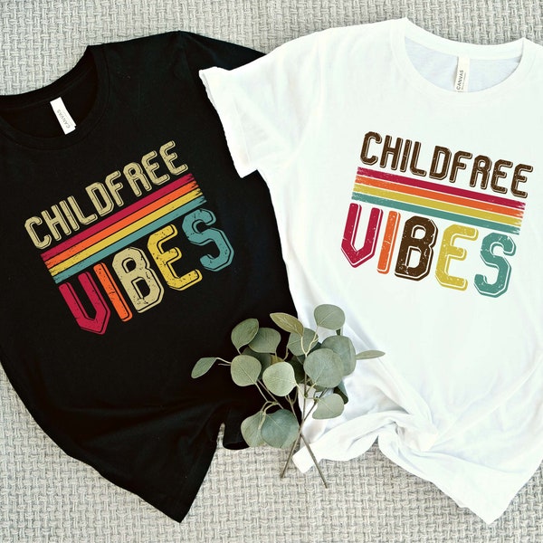 Childfree T-Shirt Childfree Vibes Gift for Her Human Rights T-Shirts Unisex Shirts Cute Retro T-Shirts Graphic Funny Shirts No Kids Shirt