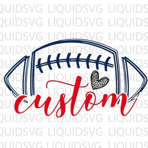 CUSTOM Football SVG Custom svg Football Custom svg Custom Mascot svg Custom Mom svg Custom Pride svg Custom Cheer svg png,jpg,ai,dxf,eps