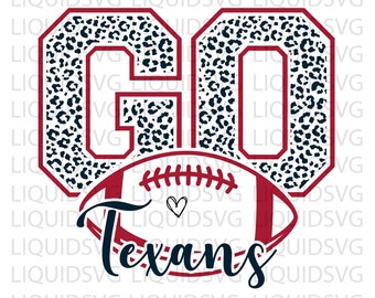 Go Texans svg Texan svg Texans Leopard svg Texans football svg Texans leopard football svg Texans mascot svg Texans team svg school team svg