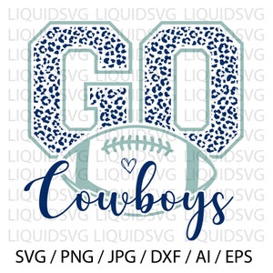 Go Cowboys Football SVG Cowboys svg Go Leopard Cowboys svg Cowboys Mascot svg Cowboys Mom svg Cowboys Pride svg Cowboys Cheer svg Cricut svg