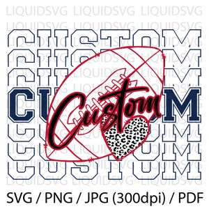 CUSTOM Football SVG Custom svg Football Custom svg Custom Mascot svg Custom Mom svg Custom Pride svg Custom Cheer svg png,jpg,ai,dxf,eps