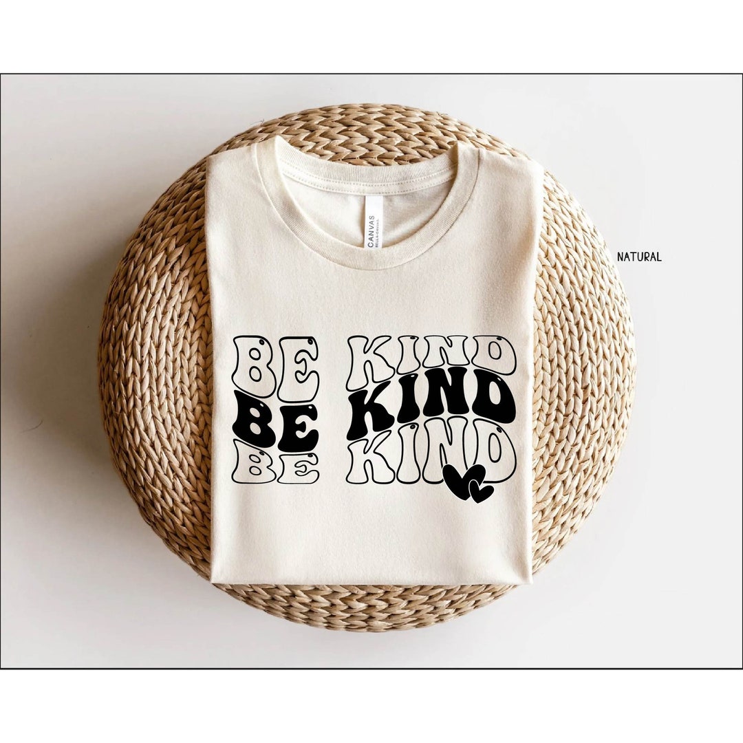 Be Kind SVG Cut File for Cricut Kind SVG Kindness Svg Be Kind Shirt SVG
