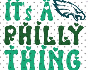 It's a Philly Thing SVG Philly PNG Eagles Svg Eagle svg Philly SVG
