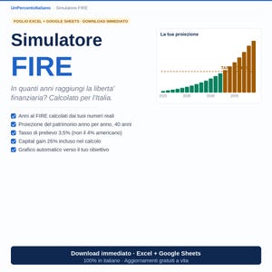 Simulatore FIRE Italiano Excel | Calcolatore Libertà Finanziaria e Pensione Anticipata | Google Sheets | Italian FIRE Calculator