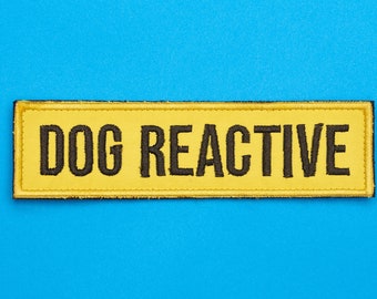 Reactive Dog Embroidered Patch - Harness Patches for dogs - Warning patch for dog owners - Pet Accessory - Yellow and Black