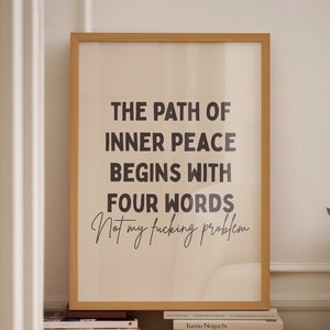 The Path Of Inner Peace Wall Print, Unframed Card Art Print, Not My Fucking Problem Quote, Cream and Black