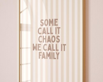 Some Call It Chaos We Call It Family Art Print, Funny Hallway Wall Print, Beige Striped Decor