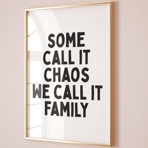 Some Call It Chaos We Call It Family, Unframed Card Art Print, Funny Hallway Wall Decor