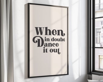 Dance Wall Print, When In Doubt Dance It Out Wall Decor, A4/A3 Unframed Print, Retro Funny Quote Wall Art