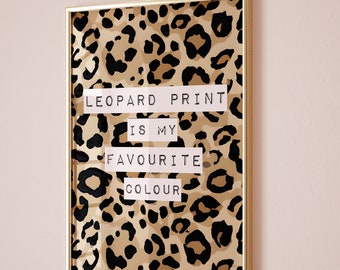 Leopard Print Is My Favourite Colour, Unframed Card Art Print, Animal Print Wall Decor, Trendy Room Prints, Leopard Print Wall Art
