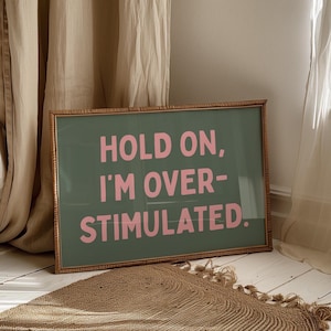 Hold On, I'm Overstimulated Art Print, Landscape Wall Print, Green and Pink Decor
