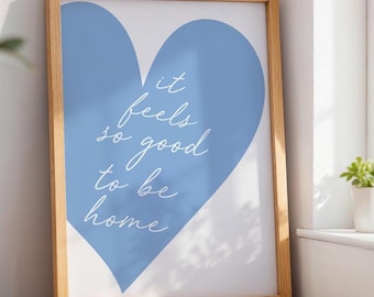 It Feels So Good To Be Home Art Print, Cute Hallway Wall Art, Pastel Blue Room Decor