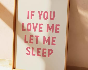 If You Love Me, Let Me Sleep Wall Print, Unframed Card Art Print, Quote Wall Decor, Funny Bedroom Print