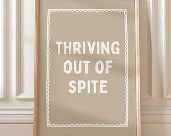 Thriving Out Of Spite Art Print: Funny Quote, Beige Home Office Decor