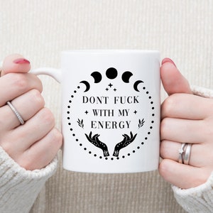 Don't Fuck With My Energy Mug, Funny Spiritual Mugs, Gift For Friend White
