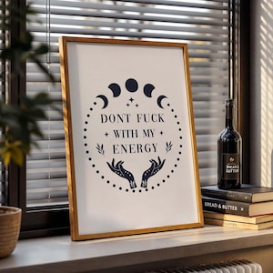 Don't Fuck With My Energy Print, Moon Phases Wall Art, Funny Quote Decor, White and Black