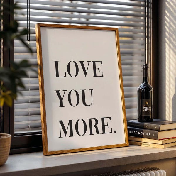 Love You More Art Print: Hallway Typography Poster