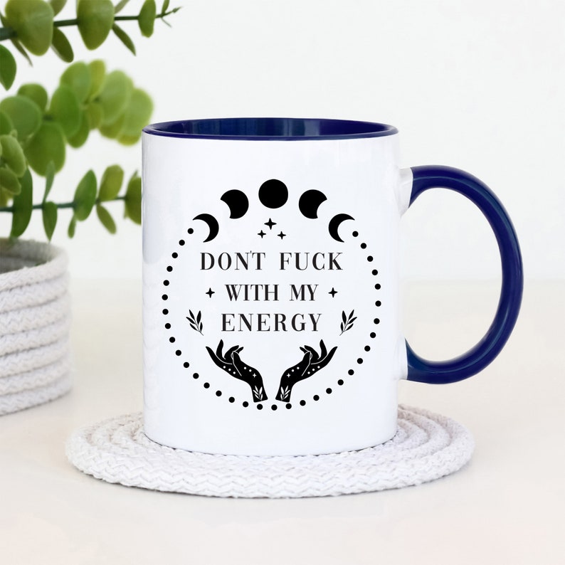 Don't Fuck With My Energy Mug, Funny Spiritual Mugs, Gift For Friend Dark Blue