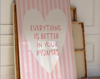 Everything Is Better In Your Pyjamas Art Print, Cute Bedroom Wall Art, Girly Room Decor, Stripey Pastel Pink Above Bed Poster