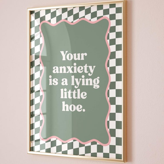 Your Anxiety Is A Lying Little Hoe Art Print, Funny Wall Print, Positive Mental Health Quote Wall Art, Sage Green Wall Decor