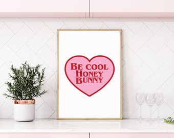 Be Cool Honey Bunny Wall Print, A6/A5/A4/A3 Unframed Card Art Print, Pink Heart Wall Art