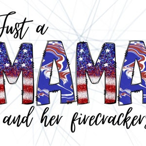 Just a Mama and her firecrackers PNG File