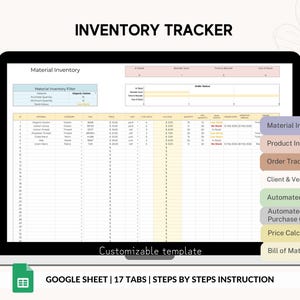May include: A screenshot of a Google Sheet spreadsheet with 17 tabs for inventory tracking. The tabs include Material Inventory, Product Inventory, Order Tracker, Client & Vendor Tracker, Automated Invoice, Automated Purchase Order, Price Calculator, and Bill of Material. The spreadsheet is customizable and includes a filter for material inventory.