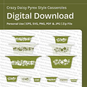 Könnte beinhalten: Digitaler Download mit Crazy Daisy Pyrex-Casserolen. Das Bild zeigt grüne und weiße Auflaufformen mit Blumenmustern. Der Text enthält "Digital Download" und Dateitypinformationen. Ideal für digitale Bastelprojekte.