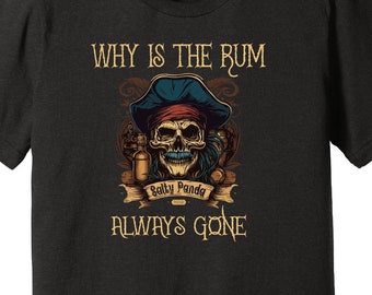 Why Is The Rum Always Gone Fun and Cool Salty Panda Pirate T-Shirt For Rum Lover For Rum Enthusiast