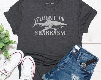 Fluent In Sharkasm Funny T-Shirt, Shirts With Funny Sayings, Funny Shirts, Sarcastic Shirts For Men And Women