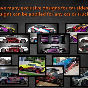 May include: A collage of images showcasing various car side designs. The designs feature vibrant colors and abstract patterns, applied to different car models. Text in the image states "We have many exclusive designs for car sides" and "All designs can be applied for any car or truck."