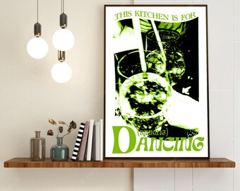 this kitchen is for dancing - DIGITAL ART PRINT green