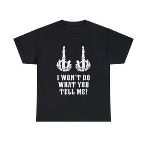 Je ne ferai pas ce que vous me direz T-shirts unisexes en coton épais