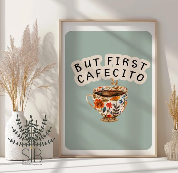 But First Cafecito Print: Floral Folk Art Style Typography (Digital Download)