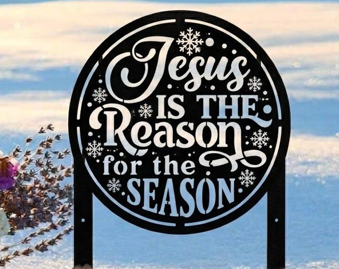 Jesus Is The Reason For The Season Metal Yard Sign, Faith-Based Christmas Décor,  Religious Garden Stake, Christmas Gift For Families
