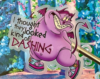 May include: A purple cartoon character with a devilish grin and horns, wearing sandals. The character is standing on a white background with the text "I thought they looked kind of DASHING" in pink and purple.