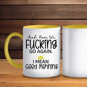 Good Morning Mug, Funny Coffee Mug, Humorous Tea Cup, Perfect Gift for Friends, Morning Coffee Mug