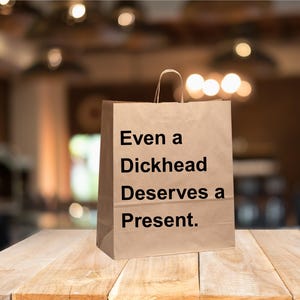 Rude Joke Funny Gift Bag, Offensive Humour Present Bag, Hilarious Present Sack, Naughty Gag Gift, Cheeky Surprise Bag