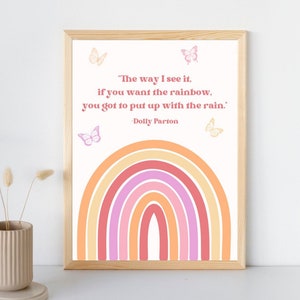 Dolly Parton decor, Dolly Parton print, Dolly Parton quote art, if you want the rainbow you got to put up with rain, rainbow pink butterfly