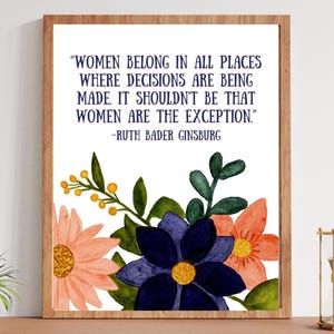 Ruth Bader Ginsburg quote print, women belong in all places where decisions are being made, rbg decor, feminist print, feminism wall art