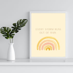 Every storm runs out of rain, boho rainbow print, positive uplifting encouraging quote print, grief breakup divorce gift, inspiration art
