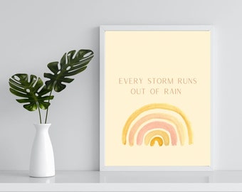 Every storm runs out of rain, boho rainbow print, positive uplifting encouraging quote print, grief breakup divorce gift, inspiration art