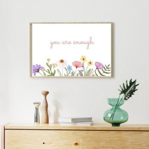 You are enough sign affirmation wall art encouragement gift therapist office decor kids room decor motivational decor flowers quote art