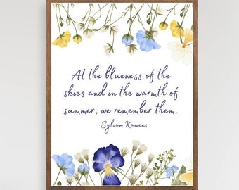 Grief quote print, grief loss mourning gift, blue yellow floral, All the blueness of the skies and in warmth of summer we remember them