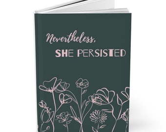 Nevertheless she persisted journal, feminist journal, feminist notebook, feminism journal, gift for her, women empowerment journal grl power