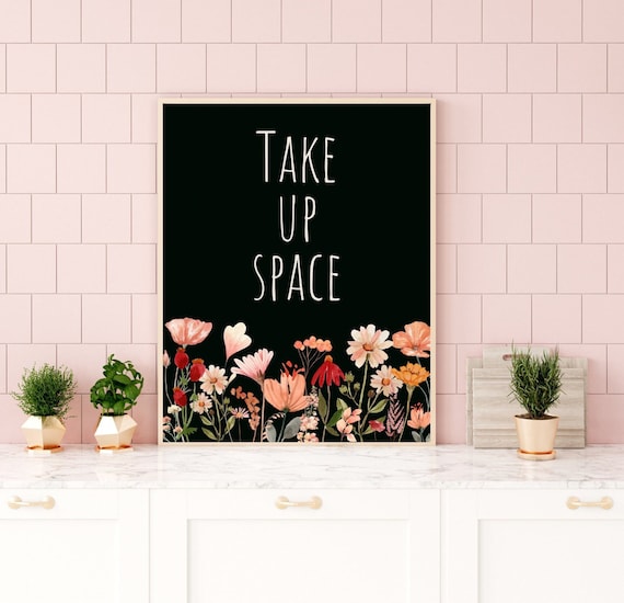 Take up space print, feminist flower wall art, feminism poster, dark blue floral strong women empowerment wall decor, women’s office decor