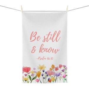 Christian Towel, floral Christian kitchen towel, scripture Tea Towel gift, gift for mom, bible verse flower kitchen towel be still & know