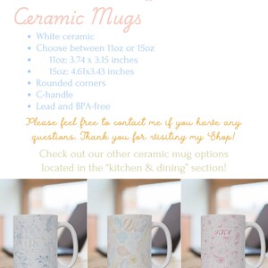 May include: White ceramic mugs with various floral and monogram designs. The mugs are available in 11oz (3.74 x 3.15 inches) and 15oz (4.61 x 3.43 inches) sizes, featuring rounded corners and a C-handle. The mugs are lead and BPA-free.