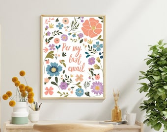 Women’s office decor, per my last email wall art, funny office decor, home office wall art, floral office wall decor, coworker gift