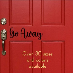 Go Away Front Door Decal for Car, Truck, Cell, Mirror, Walls, Mirrors, Home Decor
